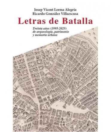 Battle Lyrics. Thirty years (1995-2025) of archaeology, heritage and urban memory.