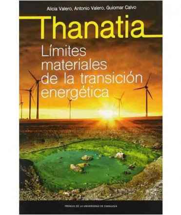 Thanatia. Límites materiales de la transición energética.