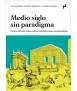 Medio siglo sin paradigma