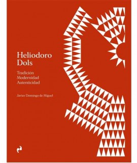 Heliodoro Dols. Tradición. Modernidad. Autenticidad.