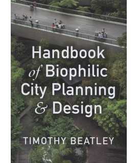 Handbook of Biophilic City Planning & Design
