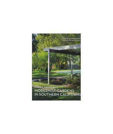 Private Landscapes: Modernist Gardens in Southern California