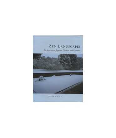 Zen Landscapes: Perpectives on Japanese Gardens and Ceramics