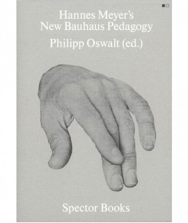 Hannes Meyer: New Bauhaus Teaching Methodology: From Dessau to Mexico