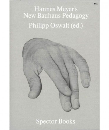 Hannes Meyer: New Bauhaus Teaching Methodology: From Dessau to Mexico