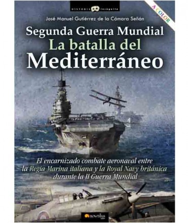 Segunda Guerra Mundial. La batalla del Mediterráneo