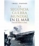 La Segunda Guerra Mundial en el mar: Una historia global