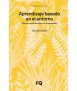 Aprendizaje basado en el entorno. Cómo conectar las aulas con la comunidad.