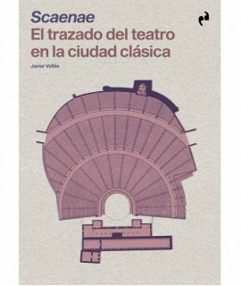 Scanae. El trazado del teatro en la ciudad clásica