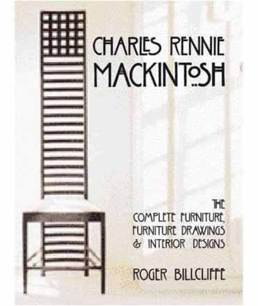 Charles Rennie Mackintosh The Complete Furniture,Furniture Drawings & Interior Designs 