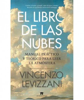 El libro de las nubes. Manual práctico y teórico para leer la atmósfera