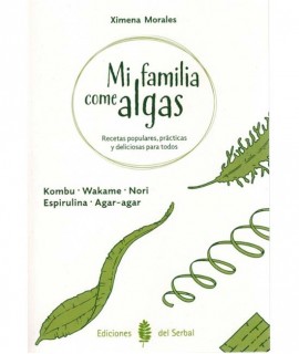Mi familia come algas. Recetas populares, prácticas y deliciosas para todos.