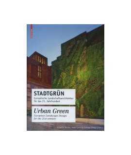 Urban Green European Landscape Design fot the 21st Century