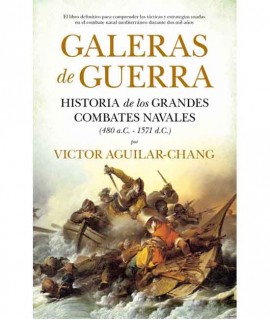 Galeras de Guerra: Historia de los grandes combates navales (480a.C - 1571 d.C)