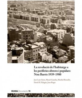 La revolució de l'habitatge a les perifèries obreres i populars: Nou Barris 1939-1980
