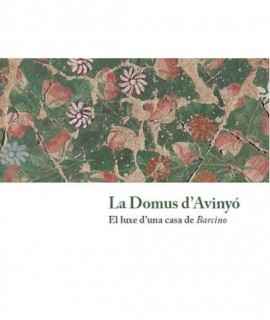 La Domus d Avinyó. El luxe d una casa de Barc