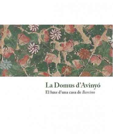 La Domus d Avinyó. El luxe d una casa de Barc