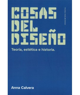 Cosas del diseño. Teoría, estética e historia.