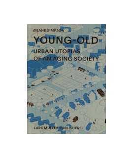 Youg-Old: Urban Utopias of an Aging Society