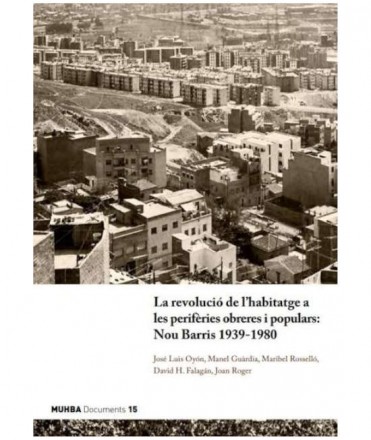 The Housing Revolution in the Working-Class and Popular Peripheries: Nou Barris 1939-1980