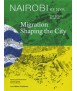 Nairobi Kenya: Migration Shaping the City
