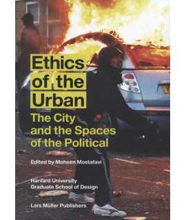 Ethics of the urban The city and the spaces of the political