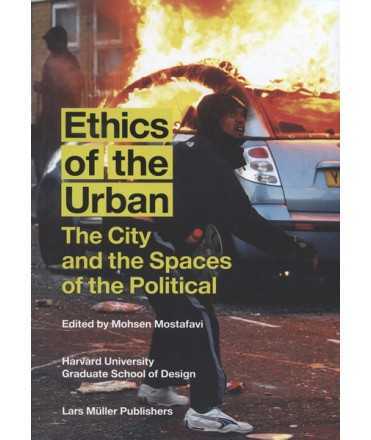 Ethics of the urban The city and the spaces of the political