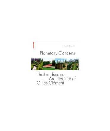 Planetary gardens: the landscape architecture of Gilles Clément