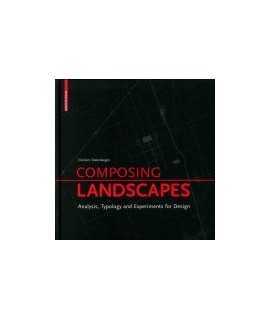 Composing landscapes: analysis, tipology and experiments for design