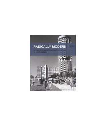 Radically Modern: Urban Planning and Architecture in 1960s Berlin