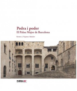 Pedra i Poder. El Palau Major de Barcelona
