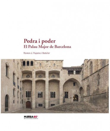 Pedra i Poder. El Palau Major de Barcelona