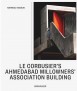 Le Corbusier's Ahmedabad Millowners' Association Building