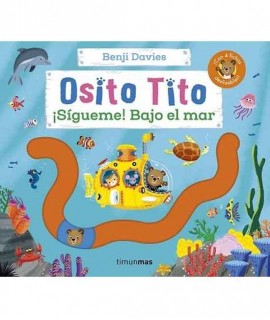 Osito Tito. ¡Sígueme! Bajo el mar