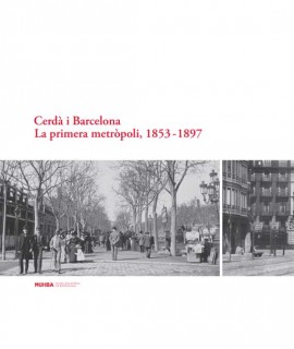 Cerdà and Barcelona. The first metròpoli, 1853-1897