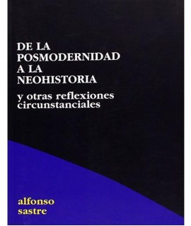 De la posmodernidad a la neohistoria: y otras reflexiones circunstanciales