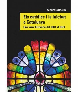 Els catòlics i la laïcitat a Catalunya: Una visió històrica del 1808 al 1979