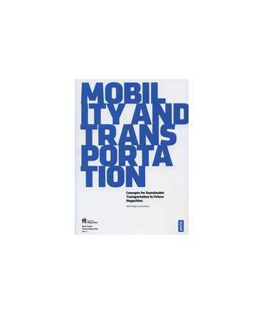 Mobility and Transportation Concepts for Sustainable Transportation in Future Megacities