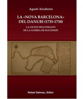 La «Nova Barcelona» del Danubi (1735-1738)