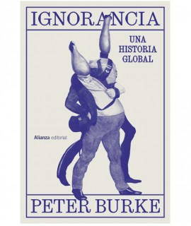 Ignorancia. Una historia global