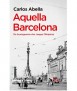 Aquella Barcelona. De la posguerra a los juegos olímpicos