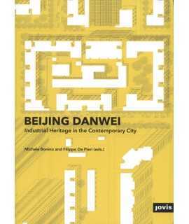 Beijing Danwei Industrial Heritage in the Contemporary city