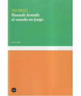 Hannah Arendt: el mundo en juego