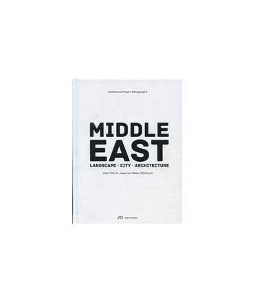 Middle East: Landscape, City, Architecture