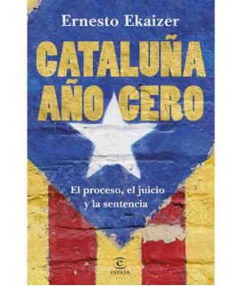 Cataluña año cero: El proceso, el juicio y la sentencia