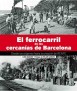 El ferrocarril de las cercanías de Barcelona