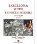 Barcelona: Sentir l'Onze de Setembre. 1714-2014