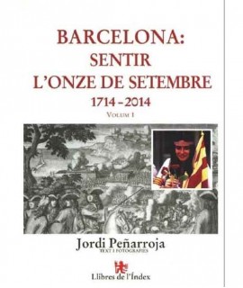 Barcelona: Sentir l'Onze de Setembre. 1714-2014