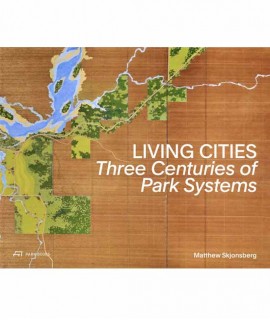 Living Cities: Three Centuries of Park Systems