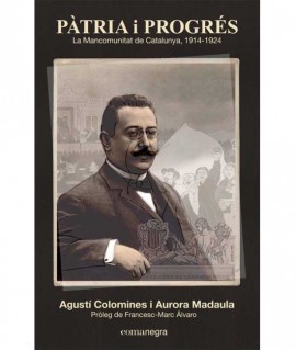 Pàtria i progrés: La Mancomunitat de Catalunya, 1914-1924